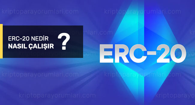 ERC-20 Nedir, Ne İşe Yarar? ERC20 Transferi Nasıl Yapılır?