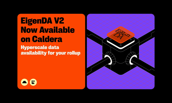 Caldera, EigenDA V2'yi Entegre Etmek İçin EigenCloud ile Ortaklık Duyurdu
