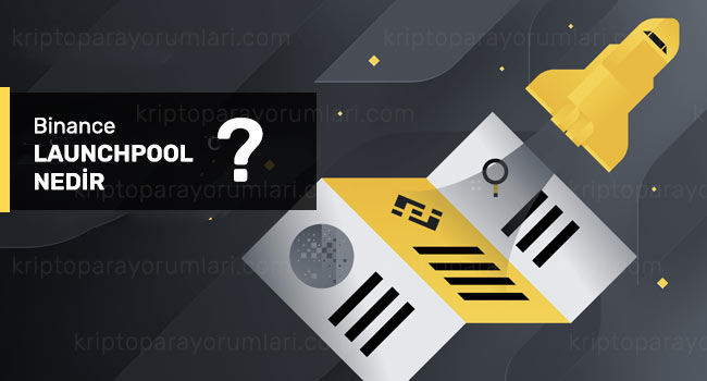 Binance Launchpool Nedir? Nasıl Para Kazanılır?