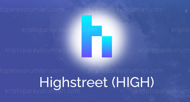 Highstreet (HIGH) Nedir? 2023 HIGH Coin Geleceği, Yorum, Fiyat Tahminleri