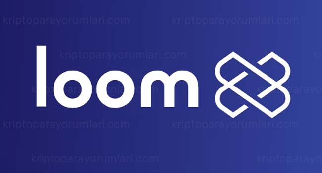 Loom Network (LOOM) Coin Nedir? LOOM Coin Yorum, Fiyat Tahmini, LOOM Coin Geleceği 2023-2026 loom coin yorum