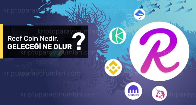 2023 REEF Coin Geleceği, Fiyat Tahmini ve REEF Yorumları