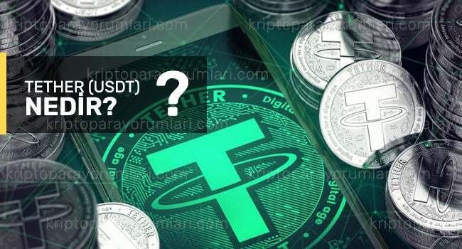 Tether (USDT) Coin Nedir Ve Ne Zaman Çıktı? - Bilmeniz Gereken Her Şey