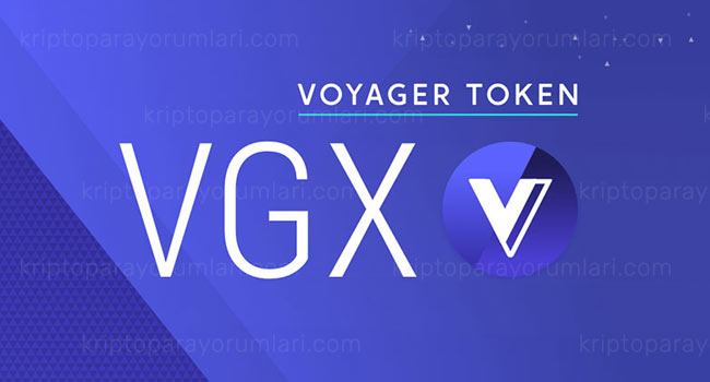 Voyager Token (VGX) Nedir? 2022 VGX Coin Geleceği, Yorum